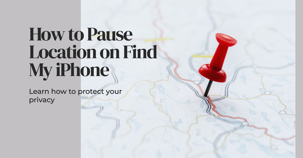 How to Pause Location on Find My iPhone